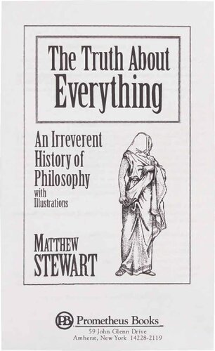 Truth About Everything Irreverent History Of Philosophy Matthew Stewart