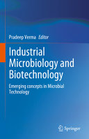 Industrial Microbiology And Biotechnology Emerging Concepts In Microbial Technology Pradeep Verma