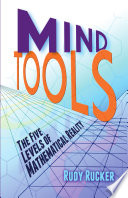 Mind Tools The Five Levels Of Mathematical Reality Rudy Rucker
