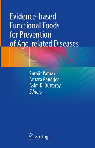 Evidencebased Functional Foods For Prevention Of Agerelated Diseases Surajit Pathak