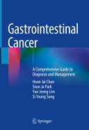 Gastrointestinal Cancer A Comprehensive Guide To Diagnosis And Management Hoon Jai Chun