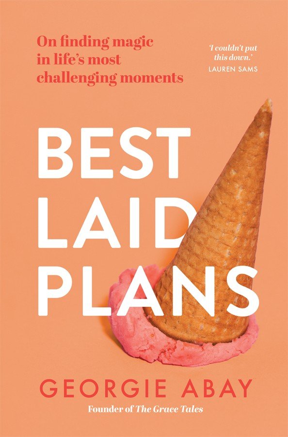 Best Laid Plans On Finding Magic In Lifes Most Challenging Moments Georgie Abay