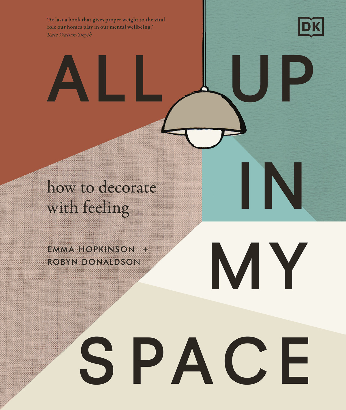All Up In My Space How To Decorate With Feeling Robyn Donaldson Emma Hopkinson