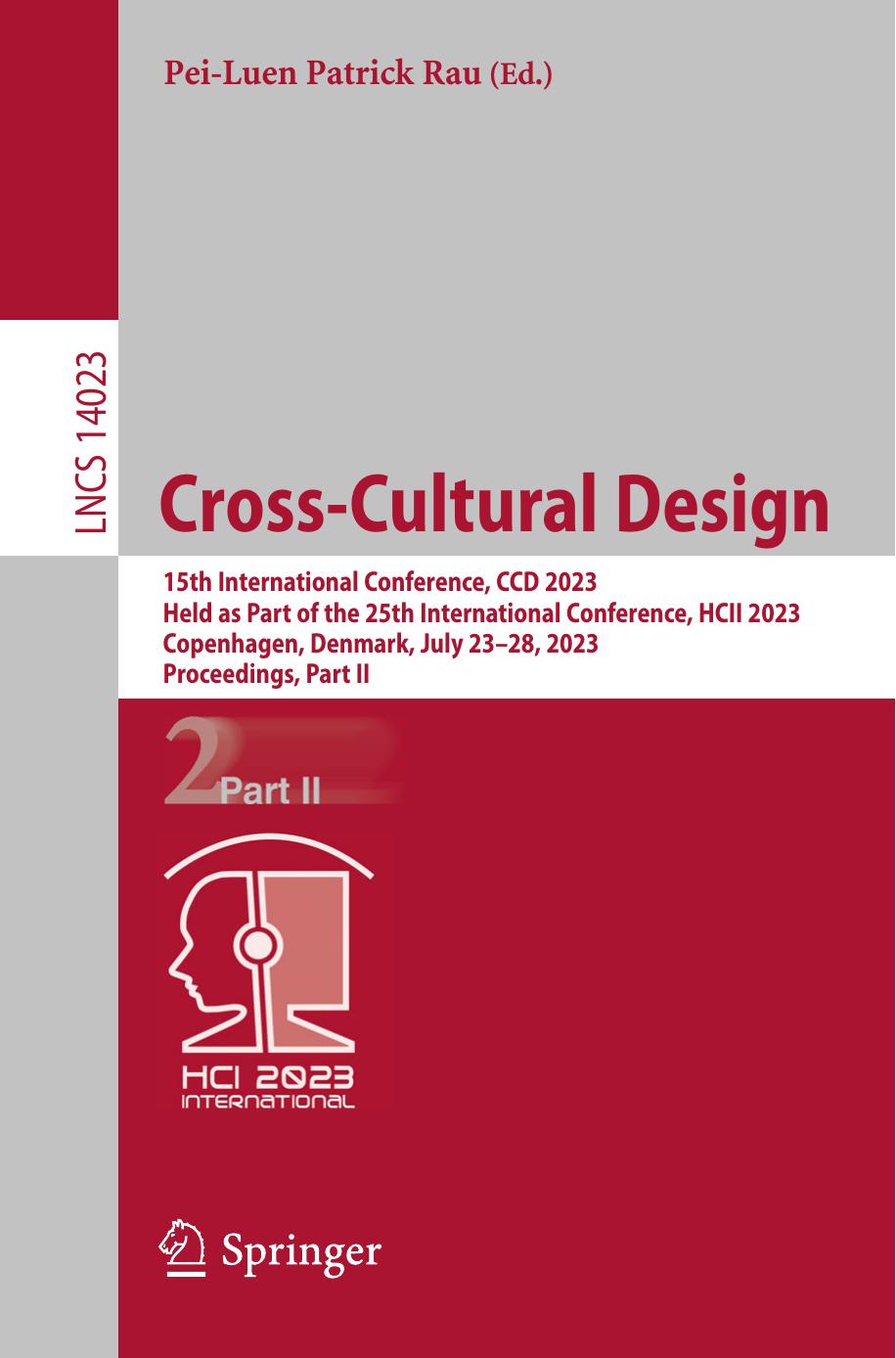 Crosscultural Design 15th International Conference Ccd 2023 Held As Part Of The 25th International Conference Hcii 2023 Copenhagen Denmark July 2328 2023 Proceedings Part Ii 1st Peiluen Patrick Rau
