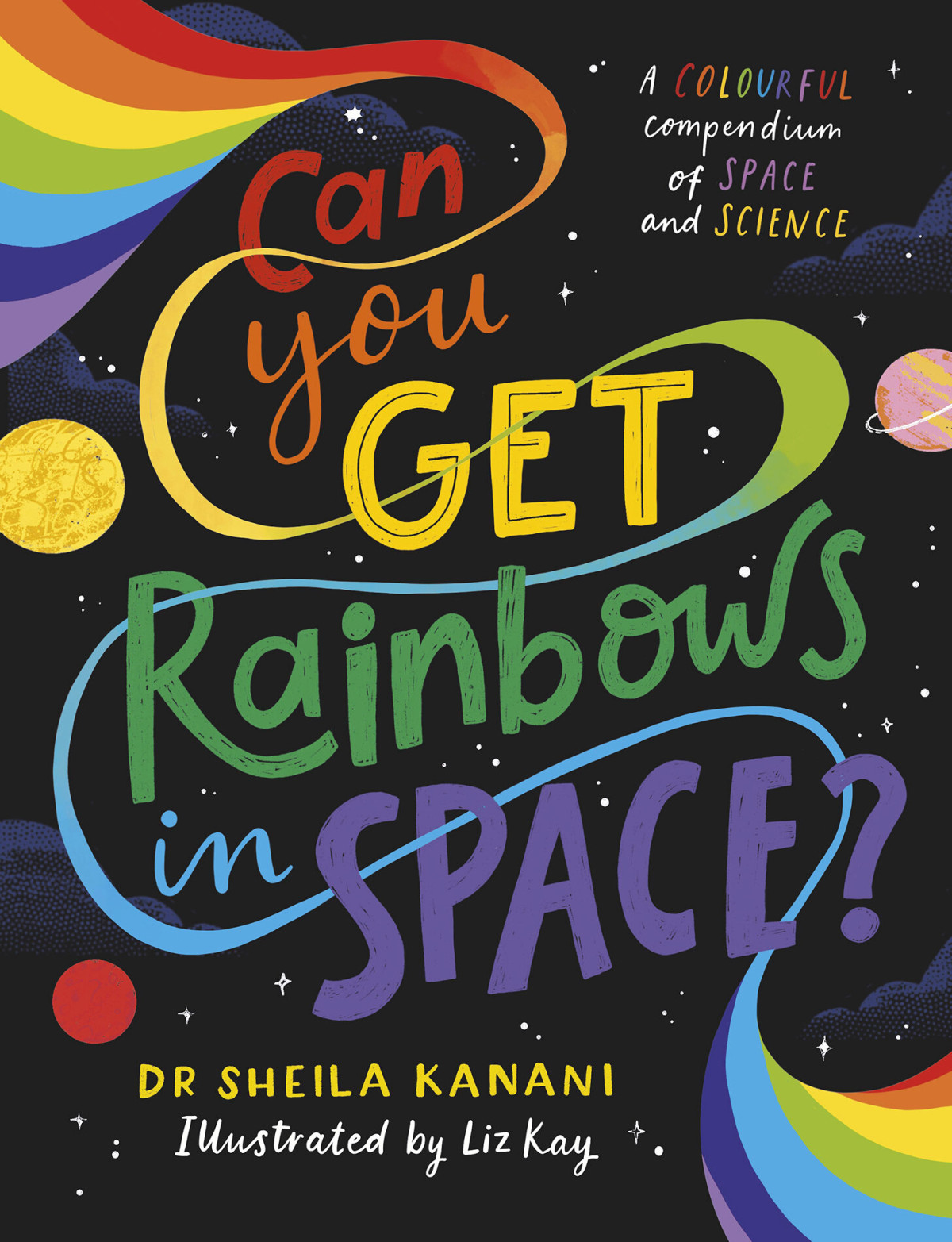 Can You Get Rainbows In Space Sheila Kanani