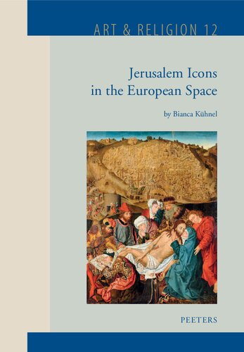 Jerusalem Icons In The European Space Volume 12 Art Religion 1st Edition B Khnel