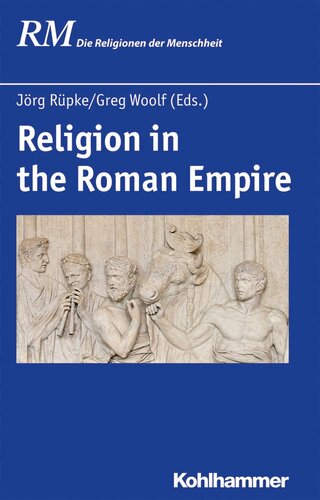 Religion In The Roman Empire Die Religionen Der Menschheit 16 Jrg Rpke Editor