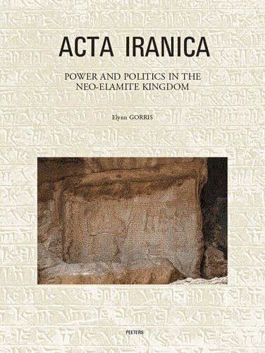 Power And Politics In The Neoelamite Kingdom Elynn Gorris