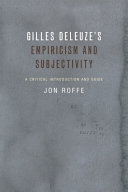 Gilles Deleuzes Empiricism And Subjectivity A Critical Introduction And Guide Jon Roffe