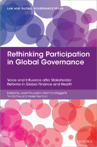 Rethinking Participation In Global Governance Voice And Influence After Stakeholder Reforms In Global Finance And Health Joost Pauwelyn