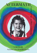 Aftermath Coming Of Age On Three Continents Annette Libeskind Berkovits