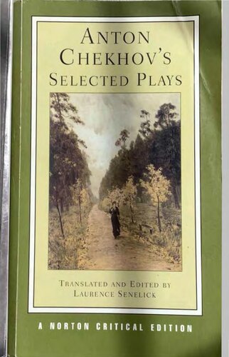 Anton Chekhovs Selected Plays First Anton Chekhov Laurence Senelick