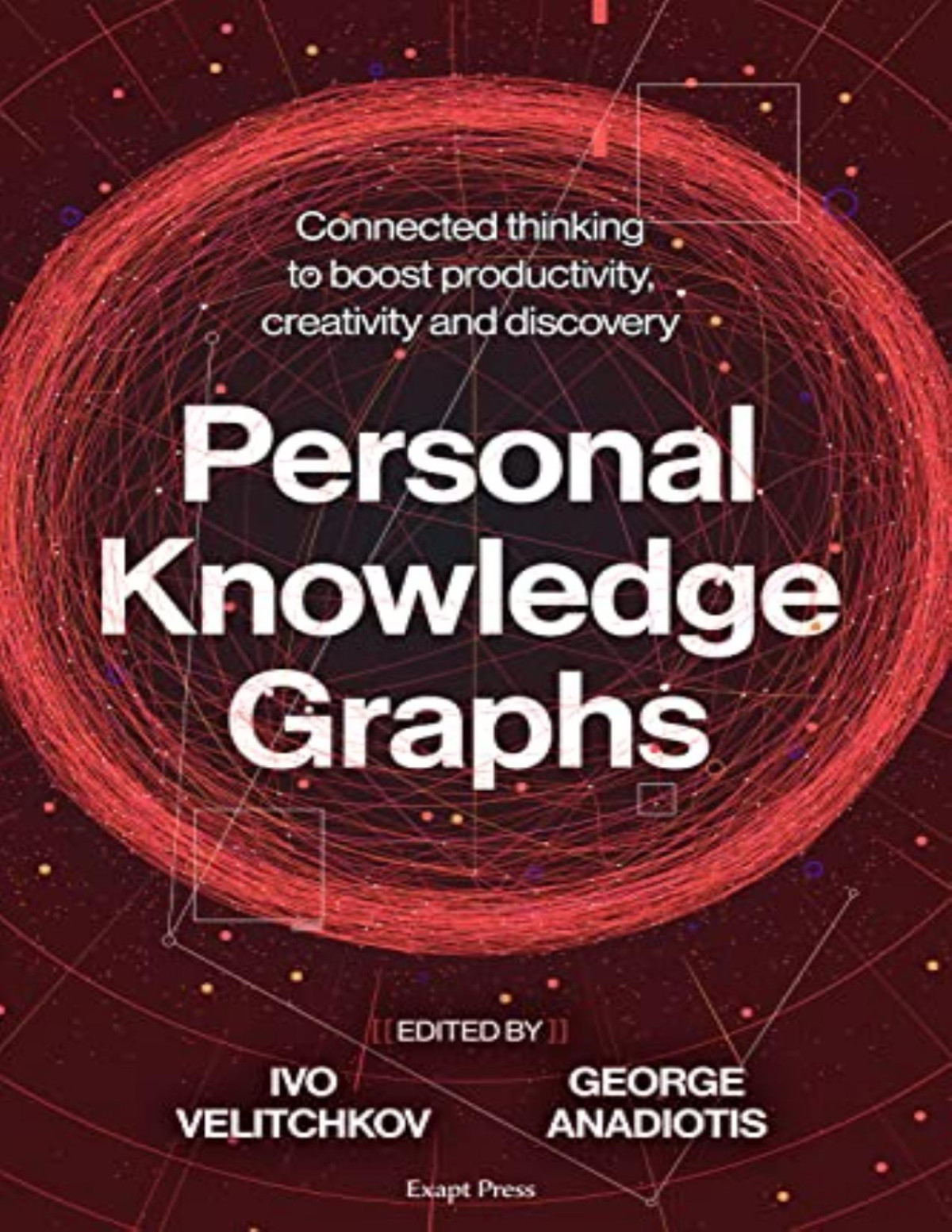 Personal Knowledge Graphs Connected Thinking To Boost Productivity Creativity And Discovery Ivo Velitchkov