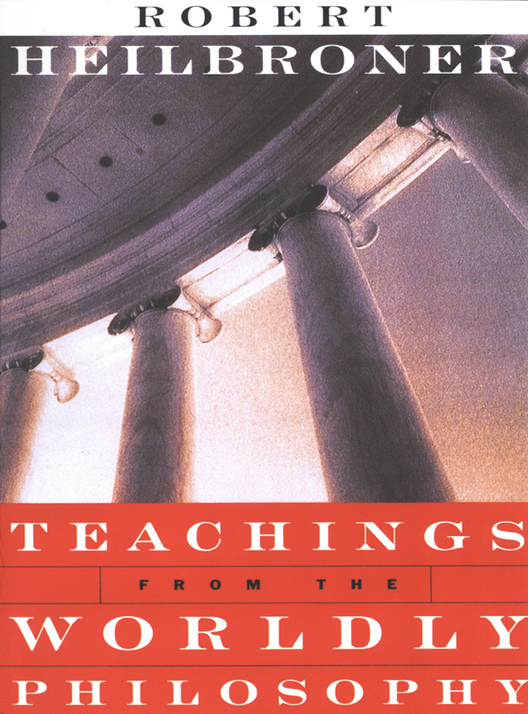 Teachings From The Worldly Philosophy Robert L Heilbroner