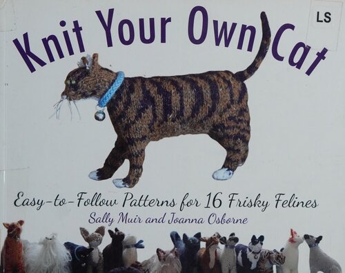 Knit Your Own Cat Sally Muir Joanna Osborne