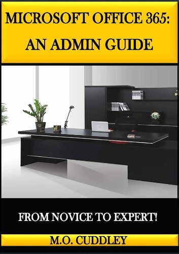 Microsoft Office 365 An Admin Guide Mo Cuddley