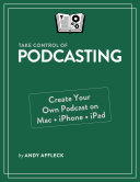 Take Control Of Podcasting Andy Affleck