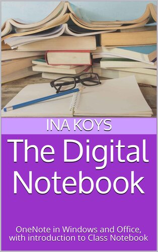 The Digital Notebook Onenote In Windows And Office With Introduction To Class Notebook Ina Koys