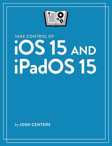 Take Control Of Ios 15 And Ipados 15 V11 Josh Centers