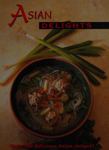 Asian Delights Over 140 Delicious Asian Recipes Marc Maul Compiler