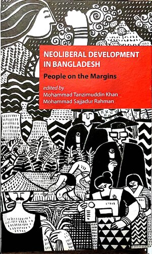 Neoliberal Development In Bangladesh People On The Margins 1st Edition Mohammad Tanzimuddin Khan