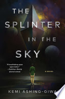 The Splinter In The Sky Kemi Ashinggiwa