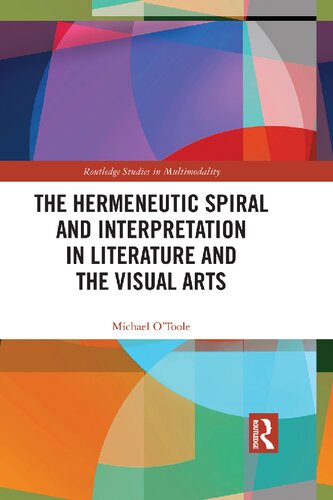 The Hermeneutic Spiral And Interpretation In Literature And The Visual Arts Michael Otoole