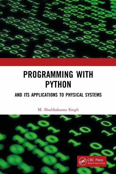 Programming With Python And Its Applications To Physical Systems M Shubhakanta Singh