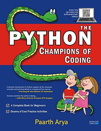 The Python Champions Of Coding A Complete Book For Beginners And Kids Paarth Arya
