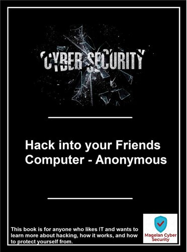 Hack Into Your Friends Computer 1st Edition Magelan Cyber Security