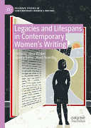 Legacies And Lifespans In Contemporary Womens Writing 1 Gina Wisker