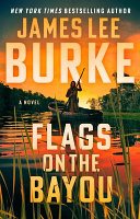 Flags On The Bayou James Lee Burke