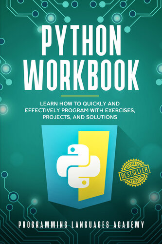 Python Workbook Learn How To Quickly And Effectively Program With Exercises Projects And Solutions Unknown