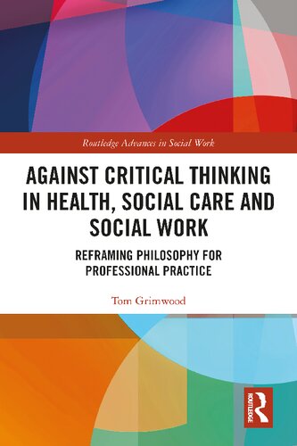 Against Critical Thinking In Health Social Care And Social Work Tom Grimwood