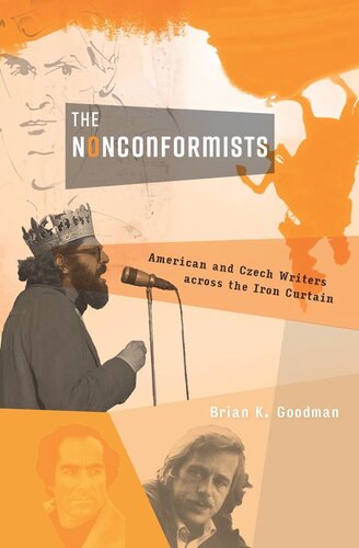 The Nonconformists American And Czech Writers Across The Iron Curtain Brian K Goodman