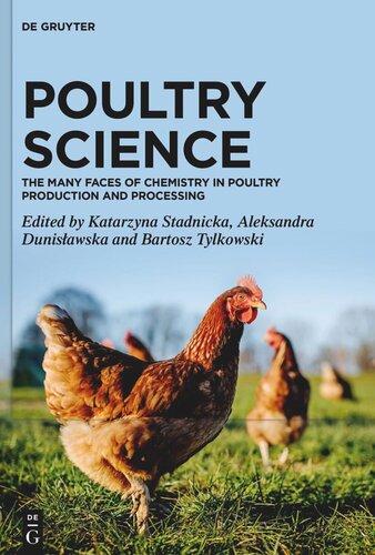 Poultry Science The Many Faces Of Chemistry In Poultry Production And Processing Katarzyna Stadnicka Editor Aleksandra Dunisawska Editor Bartosz Tylkowski Editor