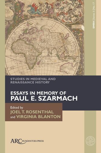Studies In Medieval And Renaissance History Series 3 Volume 17 Essays In Memory Of Paul E Szarmach Joel T Rosenthal Editor Virginia Blanton Editor