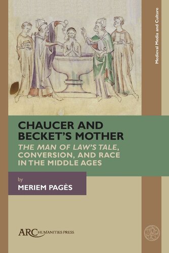 Chaucer And Beckets Mother The Man Of Laws Tale Conversion And Race In The Middle Ages Meriem Pags
