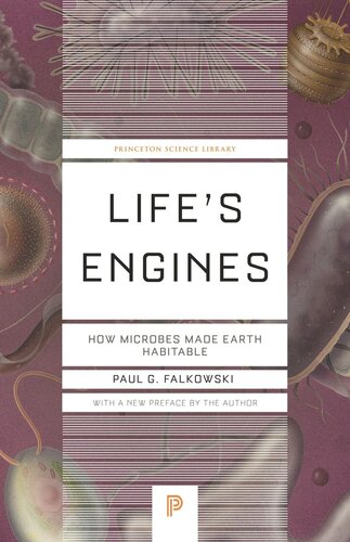 Lifes Engines How Microbes Made Earth Habitable Paul G Falkowski