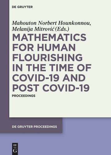 Mathematics For Human Flourishing In The Time Of Covid19 And Post Covid19 Proceedings Of The Workshop Held At The Faculty Of Mechanical Engineering University Of Ni Ni 21 Of October 2020 Mahouton Norbert Hounkonnou Editor Melanija Mitrovi Editor