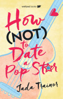 How Not To Date A Pop Star Jada Trainor