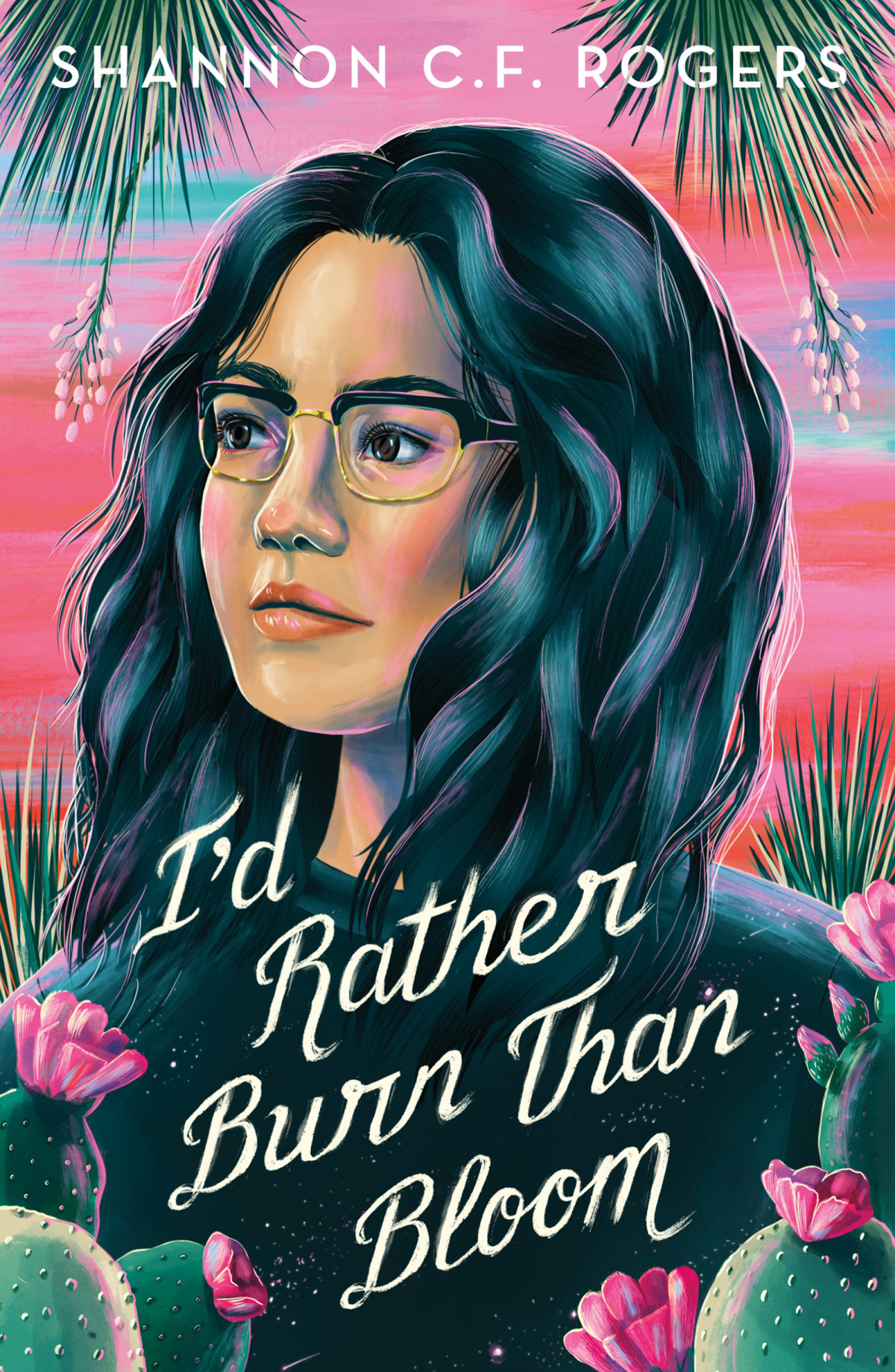 Id Rather Burn Than Bloom Shannon C F Rogers