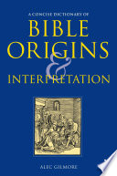 A Concise Dictionary Of Bible Origins And Interpretation Revised Alec Gilmore
