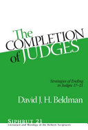 The Completion Of Judges Strategies Of Ending In Judges 1721 1st Edition David J H Beldman