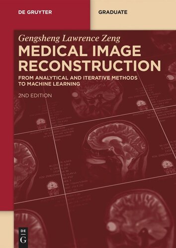 Medical Image Reconstruction From Analytical And Iterative Methods To Machine Learning 2nd Edition Gengsheng Lawrence Zeng