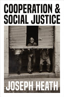 Cooperation And Social Justice Joseph Heath