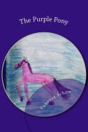The Purple Pony A Childrens Book Written By A Child Vanessa Schn