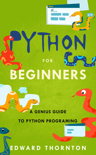 Python For Beginners A Genius Guide To Python Programing Edward Thornton