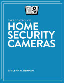 Take Control Of Home Security Cameras Glenn Fleishman