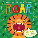 The Lion That Wanted To Roar William Anthony